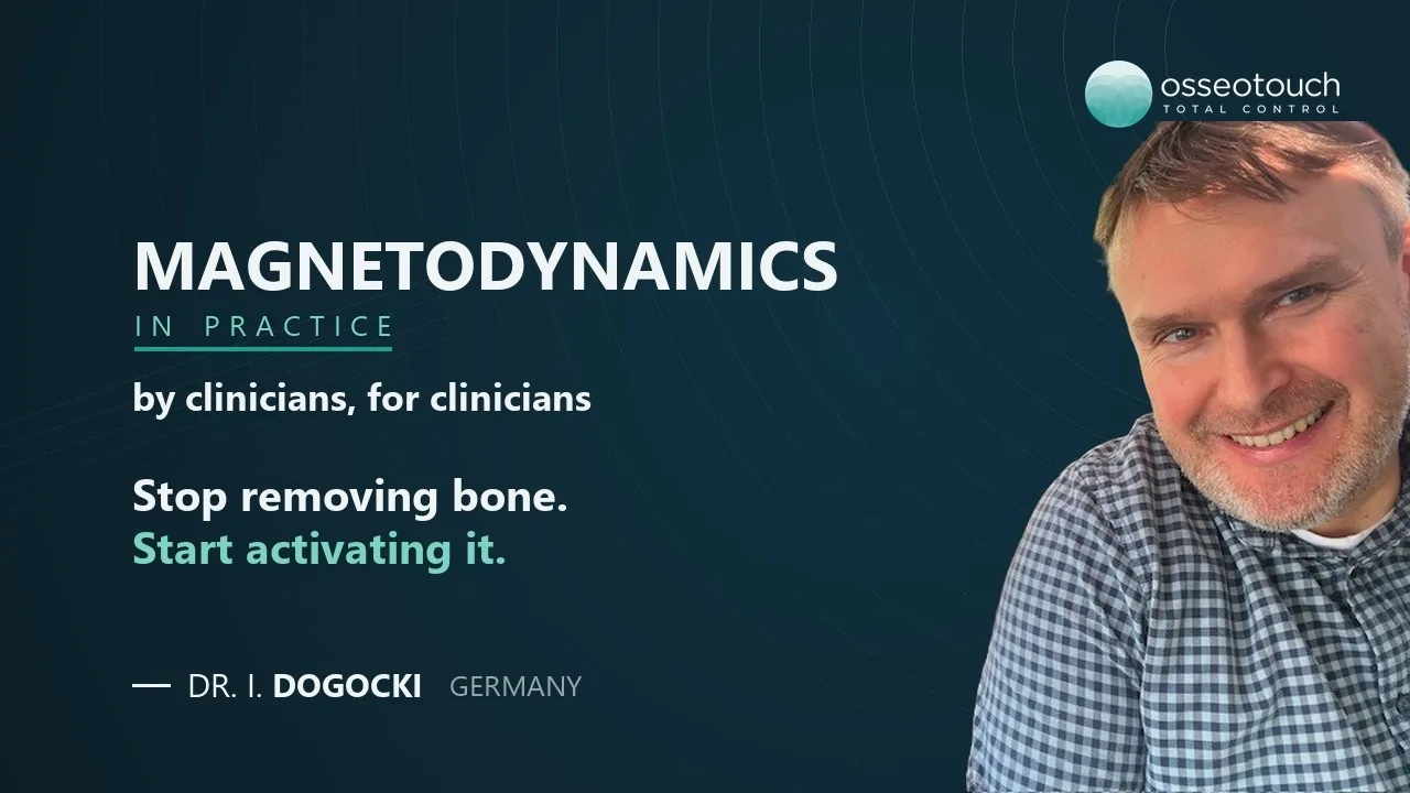 Webinar Dr. Igor Dogocki — Activating Bone Intelligence, treating bone as living tissue with magnetodynamic surgery
